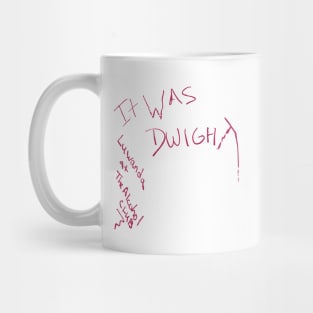 IT WAS DWIGHT Mug